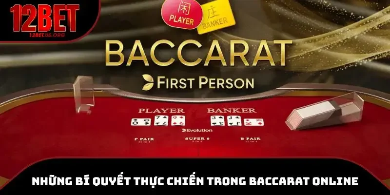 Tìm hiểu những bí quyết thực chiến trong baccarat online